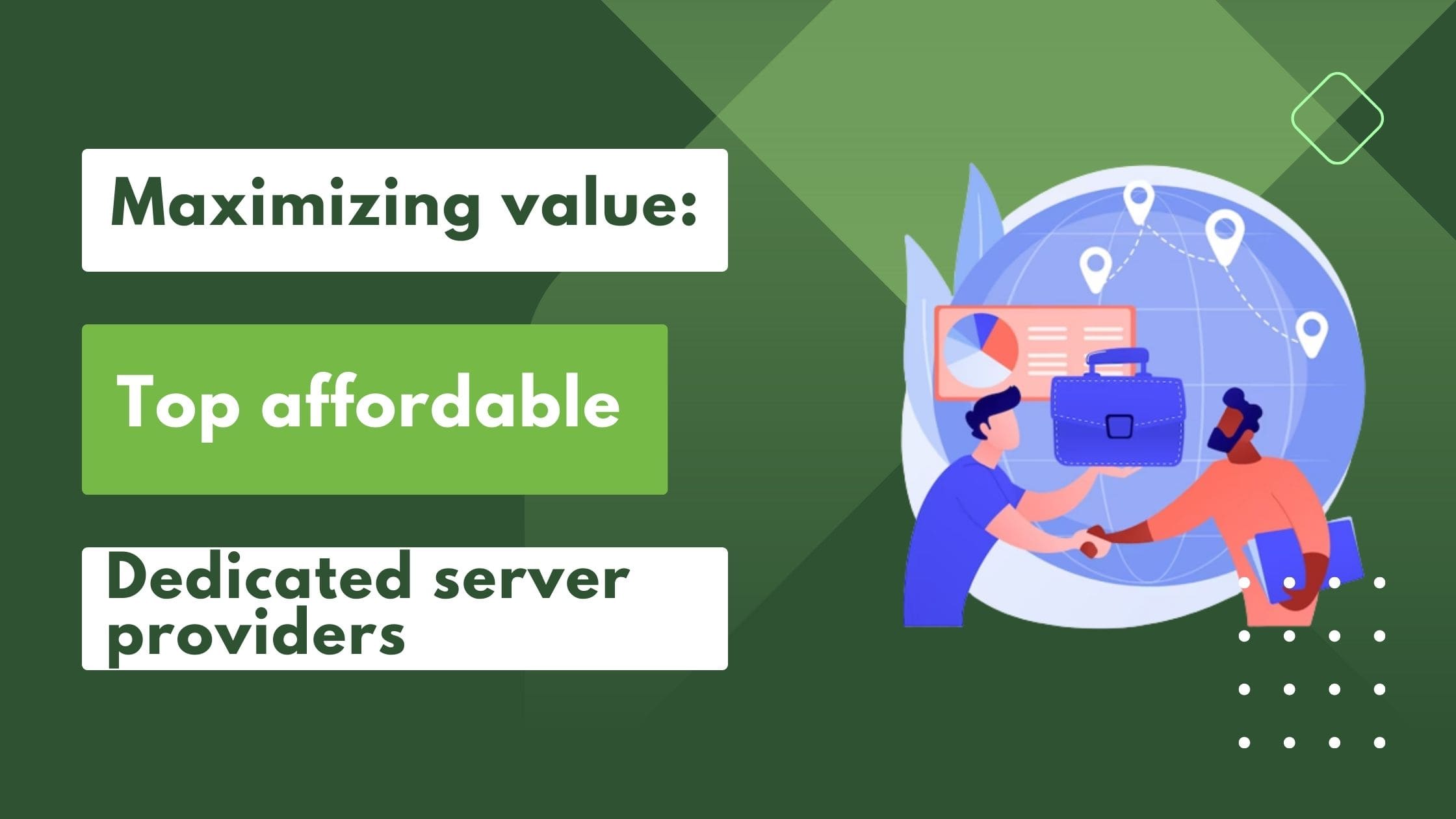 Maximizing value Top affordable dedicated server providers