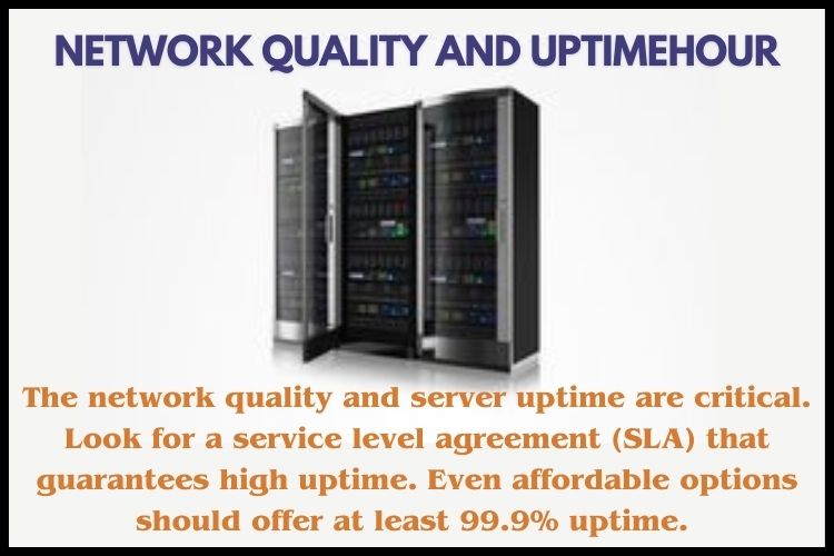 The network quality and server uptime are critical.