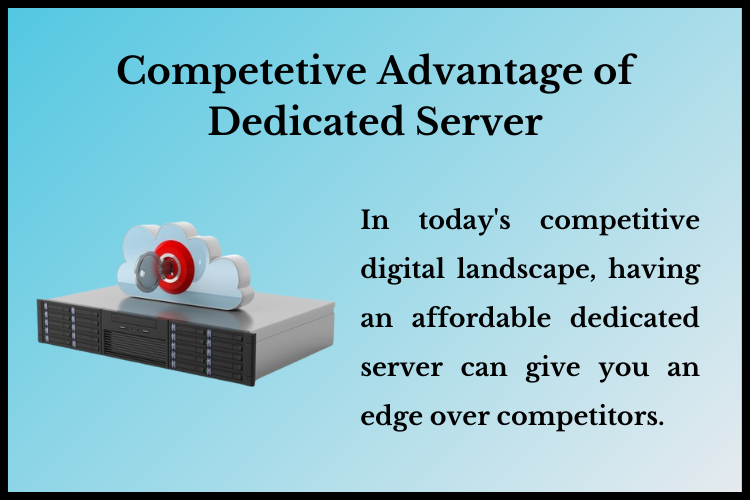 competetive advantage of Dedicated server