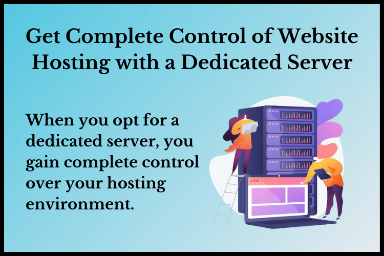get complete control over website hosting with dedicated server